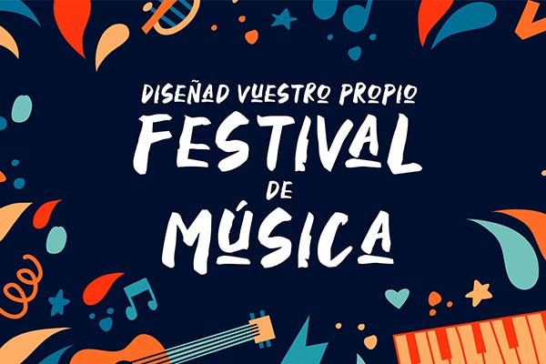 Diseñad vuestro propio FESTIVAL de MÚSICA