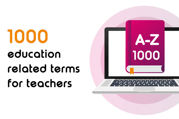 1000 education related terms for teachers